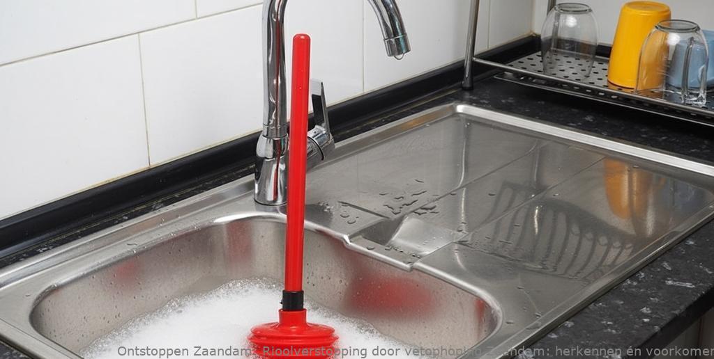 Rioolverstopping door vetophoping Zaandam: herkennen én voorkomen