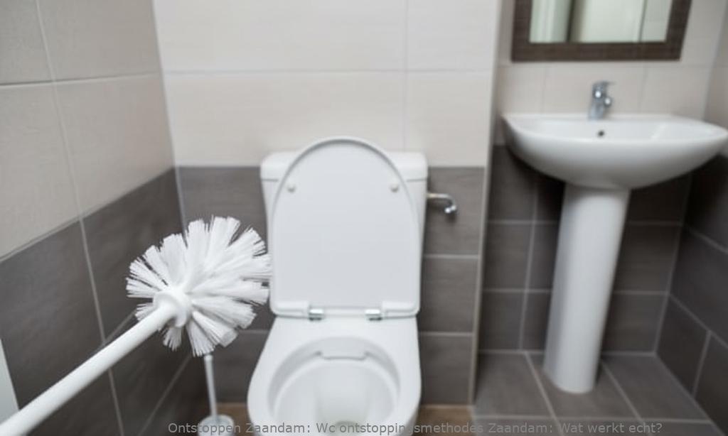 Wc ontstoppingsmethodes Zaandam: Wat werkt echt?
